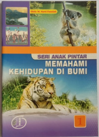 Image of Memahami Kehidupan Di Bumi: Seri Anak Pintar 1